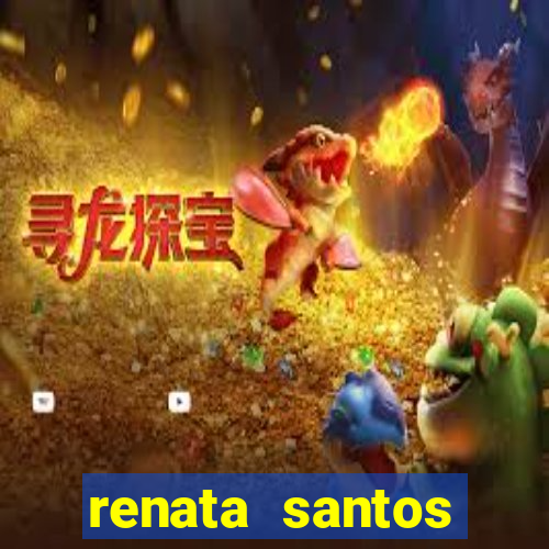 renata santos youtuber nua